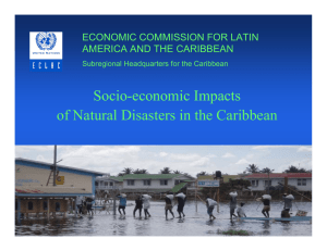 Socio-economic Impacts of Natural Disasters in the Caribbean ECONOMIC COMMISSION FOR LATIN