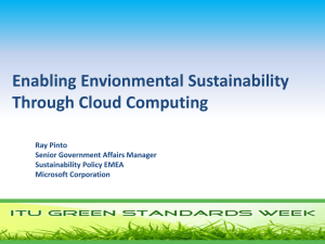 Enabling Envionmental Sustainability Through Cloud Computing Ray Pinto Senior Government Affairs Manager