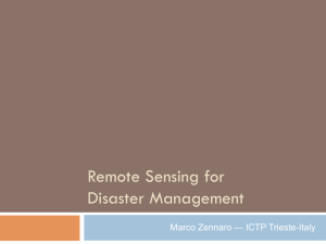 Remote Sensing for Disaster Management Marco Zennaro — ICTP Trieste-Italy