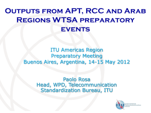 Outputs from APT, RCC and Arab Regions WTSA preparatory events ITU Americas Region