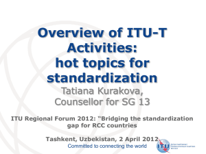 Overview of ITU-T Activities: hot topics for standardization