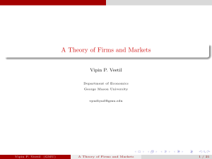 A Theory of Firms and Markets Vipin P. Veetil Department of Economics