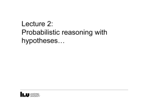 Lecture 2: Probabilistic reasoning with hypotheses