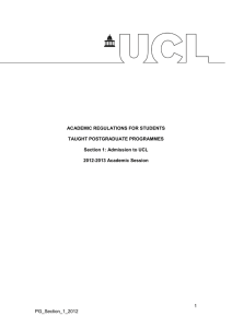 ACADEMIC REGULATIONS FOR STUDENTS TAUGHT POSTGRADUATE PROGRAMMES Section 1: Admission to UCL