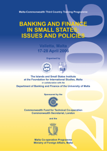 BANKING AND FINANCE IN SMALL STATES: ISSUES AND POLICIES Valletta, Malta