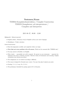 Tentamen/Exam TDDB44 Kompilatorkonstruktion / Compiler Construction TDDD55 Kompilatorer och interpretatorer /