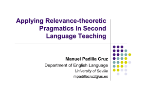 Applying Relevance-theoretic Pragmatics in Second Language Teaching Manuel Padilla Cruz