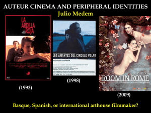 AUTEUR CINEMA AND PERIPHERAL IDENTITIES Julio Medem (1998) (1993)