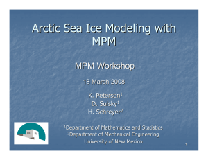 Arctic Sea Ice Modeling with MPM MPM Workshop 18 March 2008