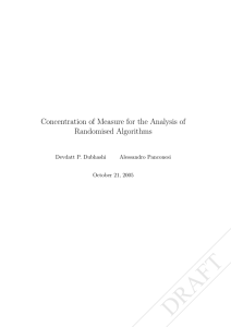 DRAFT Concentration of Measure for the Analysis of Randomised Algorithms Devdatt P. Dubhashi