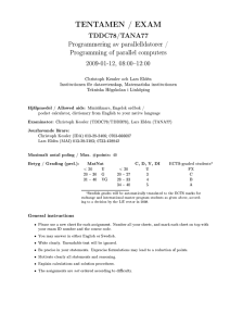 Programmering av parallelldatorer / Programming of parallel computers 2009-01-12, 08:00	12:00