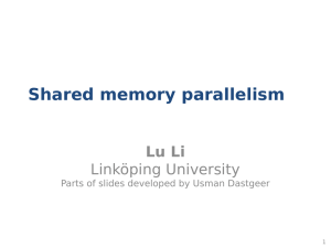 Shared memory parallelism Lu Li Linköping University