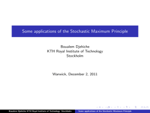 Some applications of the Stochastic Maximum Principle Boualem Djehiche Stockholm
