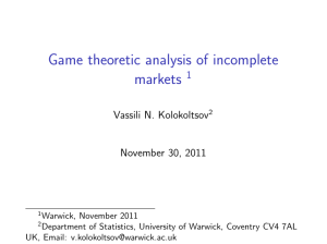 Game theoretic analysis of incomplete markets 1 Vassili N. Kolokoltsov
