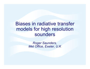 Biases in radiative transfer models for high resolution sounders Roger Saunders,