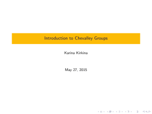 Introduction to Chevalley Groups Karina Kirkina May 27, 2015