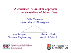 A combined DEM-CFD approach to the simulation of blood flow Colin Thornton