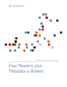 Four Reasons your Metadata is Broken Ellie Fields, Vice President, Product Marketing