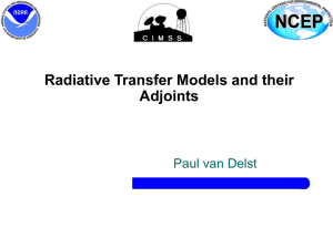 Radiative Transfer Models and their Adjoints Paul van Delst 1