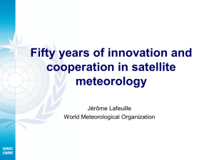 Fifty years of innovation and  cooperation in satellite  meteorology Jérôme Lafeuille 