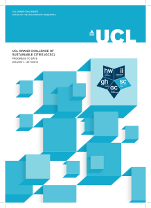 UCL GRAND CHALLENGE OF SUSTAINABLE CITIES (GCSC) PROGRESS TO DATE 2010/2011 – 2011/2012