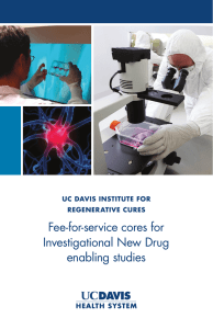 Fee-for-service cores for Investigational New Drug enabling studies UC DAVIS INSTITUTE FOR