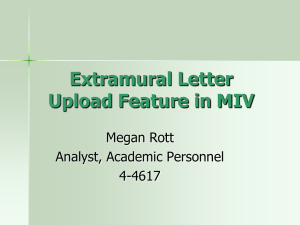 Extramural Letter Upload Feature in MIV Megan Rott Analyst, Academic Personnel