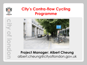City’s Contra-flow Cycling Programme Project Manager: Albert Cheung
