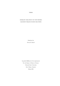 THESIS MODELING THE EFFECT OF NONUNIFORM MAGNETIC FIELDS ON IONIC SOLUTIONS Submitted by