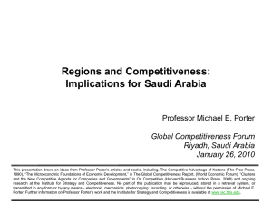 Regions and Competitiveness: Implications for Saudi Arabia Professor Michael E. Porter