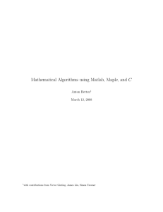 Mathematical Algorithms using Matlab, Maple, and C Anton Betten March 12, 2008