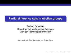 Partial difference sets in Abelian groups Stefaan De Winter Michigan Technological University