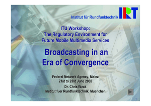 Broadcasting in an Era of Convergence ITU Workshop: The Regulatory Environment for