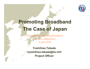 Promoting Broadband The Case of Japan Yoshihisa Takada &lt;&gt;
