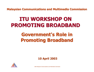 ITU WORKSHOP ON PROMOTING BROADBAND Government's Role in Promoting Broadband