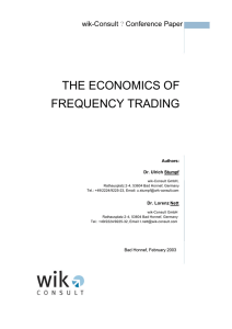 THE ECONOMICS OF FREQUENCY TRADING wik-Consult Conference Paper