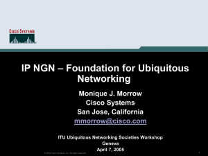 – Foundation for Ubiquitous IP NGN Networking Monique J. Morrow