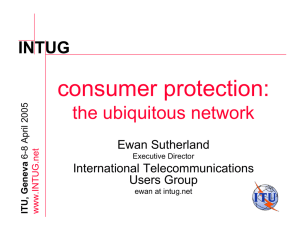 consumer protection: the ubiquitous network INTUG Ewan Sutherland