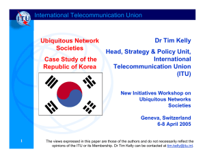 International Telecommunication Union Dr Tim Kelly Head, Strategy &amp; Policy Unit, International