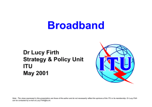 Broadband Dr Lucy Firth Strategy &amp; Policy Unit ITU