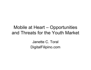 Mobile at Heart – Opportunities and Threats for the Youth Market DigitalFilipino.com