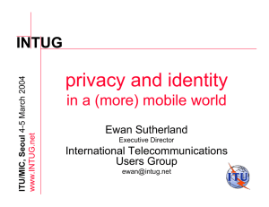 privacy and identity INTUG in a (more) mobile world Ewan Sutherland