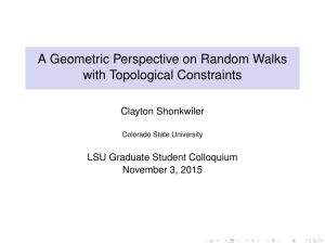 A Geometric Perspective on Random Walks with Topological Constraints Clayton Shonkwiler