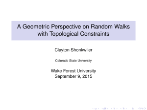 A Geometric Perspective on Random Walks with Topological Constraints Clayton Shonkwiler