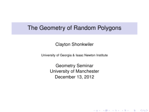 The Geometry of Random Polygons Clayton Shonkwiler Geometry Seminar University of Manchester