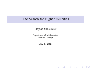 The Search for Higher Helicities Clayton Shonkwiler May 8, 2011 Department of Mathematics