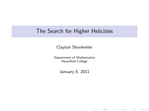 The Search for Higher Helicities Clayton Shonkwiler January 8, 2011 Department of Mathematics