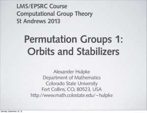 Permutation Groups 1: Orbits and Stabilizers LMS/EPSRC Course Computational Group Theory