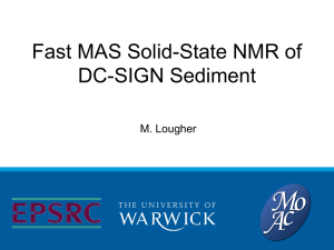 Fast MAS Solid-State NMR of DC-SIGN Sediment M. Lougher