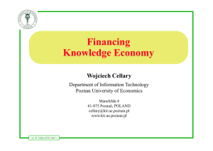 Financing Knowledge Economy Wojciech Cellary Department of Information Technology